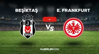 Beşiktaş Frankfurt maçı kaç kaç, bitti mi? MAÇ SONUCU! Beşiktaş Frankfurt golleri kim attı, canlı maç anlatımı!