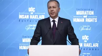 Bakan Yerlikaya, Göç ve İnsan Hakları Uluslararası İstişare Konferansı'nda konuştu Açıklaması