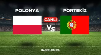 Polonya Portekiz CANLI izle! (ŞİFRESİZ) Polonya Portekiz maçı hangi kanalda, canlı yayın nerede ve nasıl izlenir?