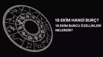 18 Ekim hangi burç? 18 Ekim burç özellikleri neler?