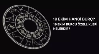 19 Ekim hangi burç? 19 Ekim burç özellikleri neler, yükseleni ne?