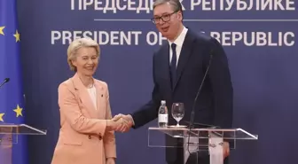 Ursula von der Leyen: Sırbistan AB'ye katılım sürecinde en iyi ilerleyen ülkelerden biri