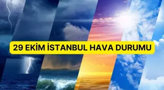 29 Ekim İstanbul'da hava nasıl olacak? İstanbul günlük ve 5 günlük hava durumu tahmini!