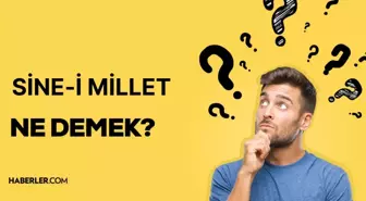 Sine-i Millet nedir? Sine-i Millet dönmek ne anlama geliyor?