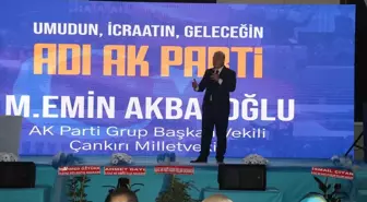 AK Parti Grup Başkanvekili Akbaşoğlu, partisinin Çankırı Merkez İlçe Kongresi'nde konuştu Açıklaması