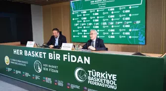 Türkiye Basketbol Federasyonu ve Orman Genel Müdürlüğü'nden 'Her Basket Bir Fidan' Projesi