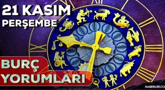 21 Kasım 2024 Günlük Burç Yorumları! AŞK, EVLİLİK, KARİYER, SAĞLIK burç yorumları! 21 Kasım Boğa, Balık, Oğlak, Yengeç burcu yorumu