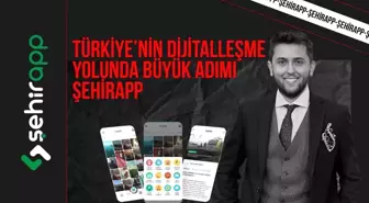 Türkiye'nin dijitalleşme yolunda büyük adımı: ŞehirApp