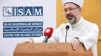 Diyanet Başkanı Erbaş'tan İslam Ekonomisi Üzerine Açıklamalar