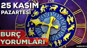 25 Kasım 2024 Günlük Burç Yorumları! Akrep, Oğlak, Boğa, Yengeç burcu yorumu! 25 Kasım AŞK, EVLİLİK, KARİYER, SAĞLIK burç yorumları