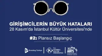 Girişimcilerin Büyük Hataları Etkinliği 28 Kasım'da İstanbul Kültür Üniversitesi'nde