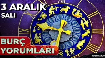 3 Aralık 2024 Günlük Burç Yorumları! Boğa, Koç, Aslan, Yengeç burcu yorumu! 3 Aralık AŞK, EVLİLİK, KARİYER, SAĞLIK burç yorumları