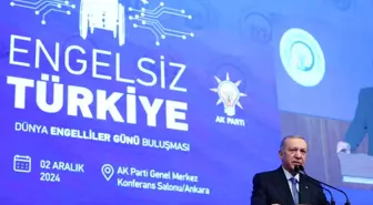 Cumhurbaşkanı Erdoğan: 'Engelli kardeşlerimizin hiçbir zorlukla karşılaşmadan hayatın her alanında güçlü şekilde var olabildiği bir ülke, Türkiye...