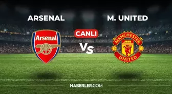 Arsenal Manchester United CANLI izle! (ŞİFRESİZ) Arsenal Manchester United maçı hangi kanalda, canlı yayın nerede ve nasıl izlenir?