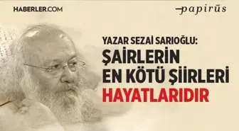 Şair Sezai Sarıoğlu, hayat ve şiir üzerine çarpıcı yorumlarda bulundu