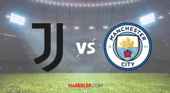 Juventus-Manchester City maçı ne zaman? UEFA Şampiyonlar Ligi Juventus-Manchester City maçı saat kaçta, hangi kanalda?