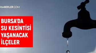 BUSKİ Bursa su kesintisi! 14-15 Aralık Osmangazi, Yıldırım, Nilüfer su kesintisi listesi! Sular ne zaman gelecek?