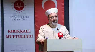 Diyanet İşleri Başkanı Erbaş: İslam, Dünyadaki Sorunlara Tek Çözüm