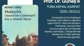 Iğdır Üniversitesi Öğretim Üyesi Prof. Dr. Mehmet Güneş'in eseri TUBA telif eser ödülüne layık görüldü