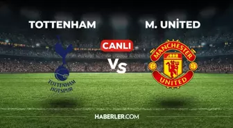 Tottenham Manchester United CANLI izle! (ŞİFRESİZ) Tottenham Manchester United maçı hangi kanalda, canlı yayın nerede ve nasıl izlenir?