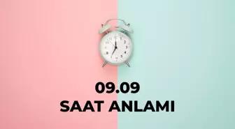 09.09 saat anlamı nedir? 09 09 saat aşk anlamı 2025!