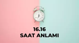 16.16 saat anlamı nedir? 16 16 saat aşk anlamı 2025!