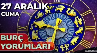 27 Aralık 2024 Günlük Burç Yorumları! Yengeç, İkizler, Kova, Aslan burcu yorumu! 27 Aralık AŞK, EVLİLİK, KARİYER, SAĞLIK burç yorumları