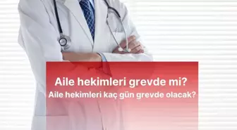 Aile hekimleri grevde mi? 8 Ocak Çarşamba Sağlık ocakları kapalı mı?