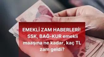 SSK, BAĞ-KUR emekli maaşına ne kadar, kaç TL zam geldi?