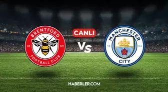 Brentford Manchester City CANLI izle! (ŞİFRESİZ) Brentford Manchester City maçı hangi kanalda, canlı yayın nerede ve nasıl izlenir?