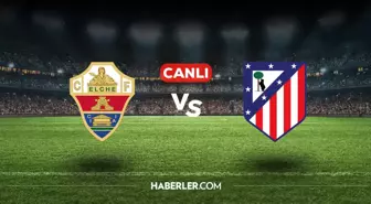 Elche Atletico Madrid CANLI izle! (ŞİFRESİZ) Elche Atletico Madrid maçı hangi kanalda, canlı yayın nerede ve nasıl izlenir?