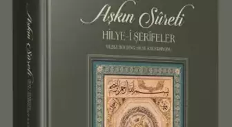 Aşkın Sûreti Hilye-i Şerîfeler Kisve-i Tab'a Büründü