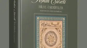 Aşkın Sûreti Hilye-i Şerîfeler Kisve-i Tab'a Büründü