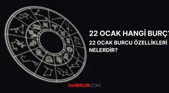 22 Ocak hangi burç? 22 Ocak burç özellikleri nelerdir, yükselen burç nasıl hesaplanır?