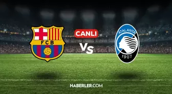 Barcelona Atalanta CANLI izle! (ŞİFRESİZ) Barcelona Atalanta maçı hangi kanalda, canlı yayın nerede ve nasıl izlenir?