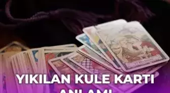 Tarot Yıkılan Kule kartı anlamı nedir?