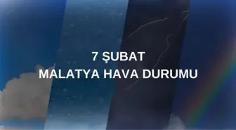 MALATYA HAVA DURUMU 7 ŞUBAT: Bugün Malatya'da hava durumu nasıl? Malatya hava durumu tahmini