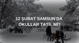 Samsun'da okullar tatil mi son dakika? 12 Şubat Çarşamba Samsun'da okul yok mu?