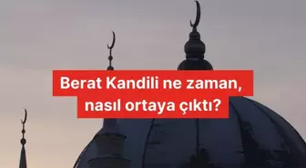 Berat Kandili ne zaman, nasıl ortaya çıktı?