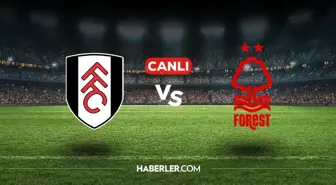 Fulham Nottingham Forest CANLI nereden izlenir? Fulham Nottingham Forest maçı hangi kanalda, nasıl izlenir?