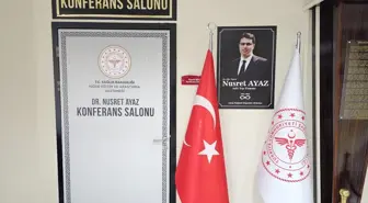 Dr. Nusret Ayaz'ın Ismi Niğde Hastanesi'nde Yaşatılacak