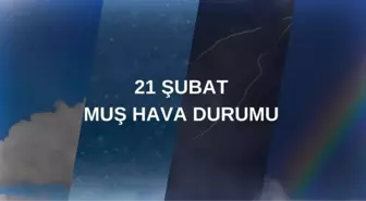 MUŞ HAVA DURUMU: 21 Şubat Muş hava durumu nasıl? Muş 5 günlük hava durumu tahmini