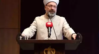 Diyanet İşleri Başkanı Erbaş'tan Eğitim Görevlilerine Önemli Mesajlar