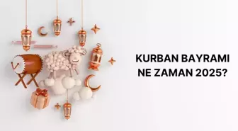 Kurban Bayramı ne zaman 2025? Kurban Bayramı tatili kaç gün?