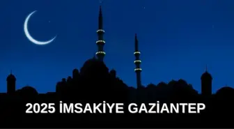 İmsakiye 2025 Gaziantep: Diyanet İmsakiye iftar ve sahur saatleri! İftar ve sahur saatleri ne zaman?