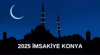 İmsakiye 2025 Konya: Diyanet İmsakiye iftar ve sahur saatleri! İftar ve sahur saatleri ne zaman?