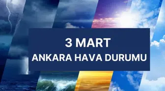 ANKARA HAVA DURUMU | 3 Mart Ankara'da hava nasıl olacak? Ankara günlük ve 5 günlük hava durumu tahmini