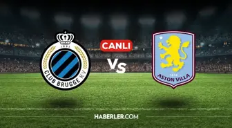 Club Brugge Aston Villa CANLI nasıl izlenir? Club Brugge Aston Villa maçı hangi kanalda, nasıl izlenir?