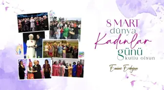 Emine Erdoğan'dan 8 Mart Dünya Kadınlar Günü mesajı Açıklaması