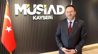 MÜSİAD Kayseri Başkanı Akmermer: Kayseri Kendi İhracatçılar Birliğine Sahip Olmalı